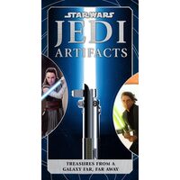 Star Wars Jedi Artifacts: Treasures from a Galaxy Far, Far Away