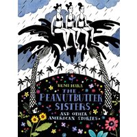 Peanutbutter Sisters And Other American Stories