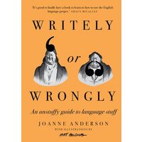 Writely Or Wrongly: An Unstuffy Guide To Language(...)