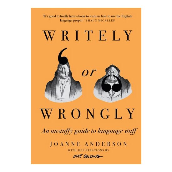 Writely Or Wrongly: An Unstuffy Guide To Language(...)