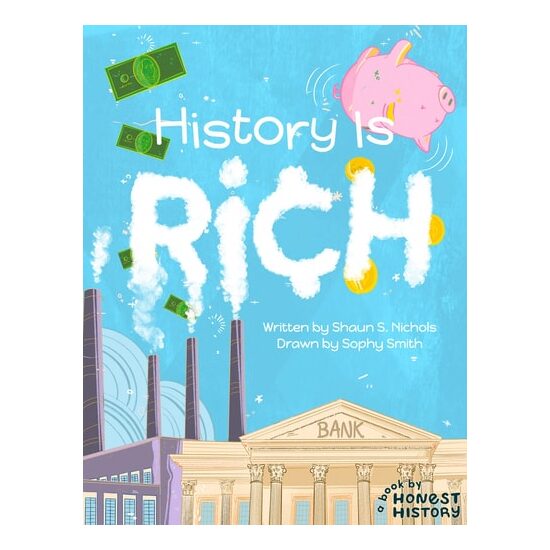 History Is Rich (Honest History)