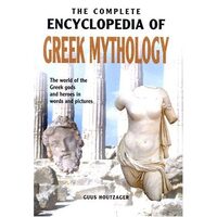 The Complete Encyclopedia of Greek Mythology