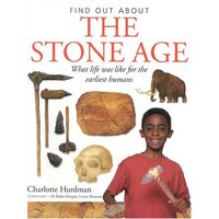 Find Out about the Stone Age What Life was Like for the Earliest Humans