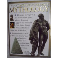 The Ultimate Encyclopedia of Mythology An A-Z Guide to the Myths and Legends of the Ancient World