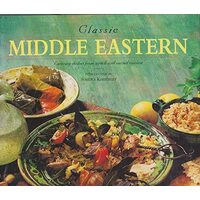 Classic Middle Eastern Enticing Dishes from a Rich and Varied Cuisine