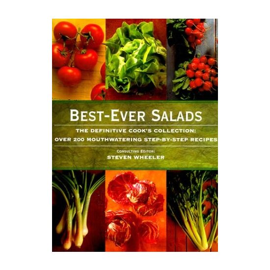 Best Ever Salads The Definitive Cook\'s Collection with Over 200 Mouthwatering Recipes