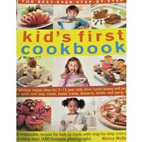 The Best-ever Step-by-step Kid's First Cookbook Delicious Recipe Ideas for 5-12 Year Olds, from Lunch Boxes and Picnics to Quick and Easy Meals, Sweet Treats, Desserts, Drinks and Party Food