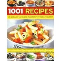 1001 Recipes for Every Occasion The Ultimate Cook's Collection of Delicious Step-by-step Recipes for Every Kind of Meal, from Soups, Snacks and Main Dishes to Desserts, Cakes and Bakes