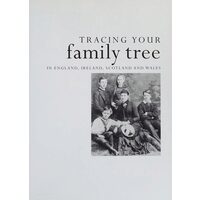 Tracing Your Family Tree Discover Your Roots And Explore Your Family's History