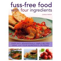 Fuss-Free Food with Four Ingredients