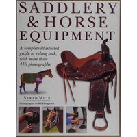 Saddlery & Horse Equipment The Complete Illustrated Guide to Riding Tack