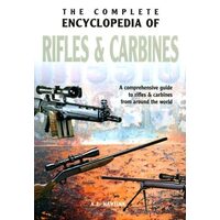 Complete Encyclopedia of Rifles and Carbines