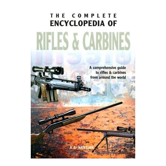 Complete Encyclopedia of Rifles and Carbines