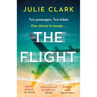 The Flight: The heart-stopping thriller of the year ,  Julie Clark 