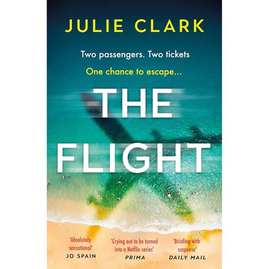 The Flight: The heart-stopping thriller of the year , Julie Clark