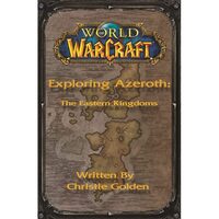World of Warcraft: Exploring Azeroth - the Eastern Kingdoms