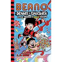 Beano Fiction: Beano Dennis & Gnasherr- Little Menace’S Great Escape