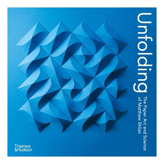 Unfolding: The Paper Art & Science Of Matthew Shilan