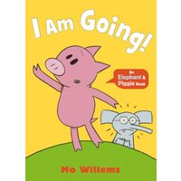 Elephant & Piggie: I Am Going