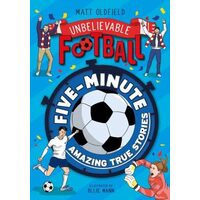 UnbelieveableFootball:Five-MinuteAmazingTrueStories