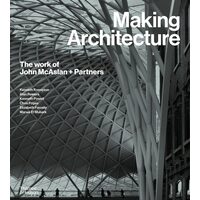 Making Architecture - The Work Of John Mcaslan & Partners