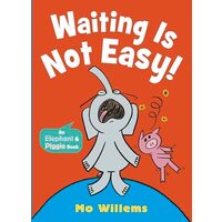 Elephant&Piggie:WaitingIsNotEasy