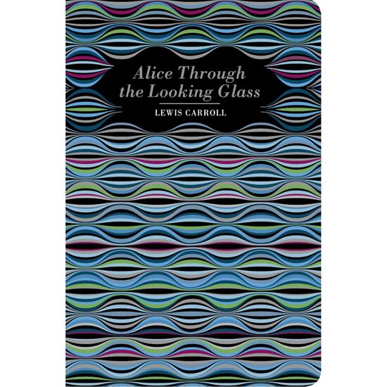 Alice Through the Looking Glass (Chiltern Classic)