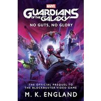 Marvel'sGuardiansOfTheGalaxy:NoGuts,NoGlory