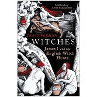 Witches: JamesI & The English Witch Hunts