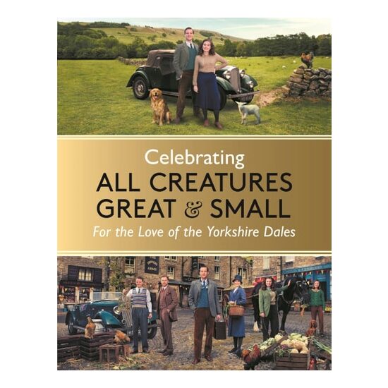 CelebratingAllCreaturesGreat&Small:ForTheLoveOfTheYorkshireDales