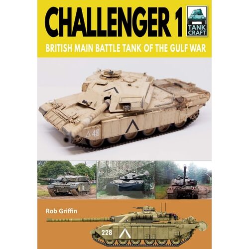 Challenger 1: British Main Battle Tank of the Gulf War (Tank Craft)