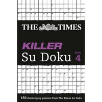 The Times Killer Su Doku 4: 150 lethal Su Doku puzzles (The Tim(...)