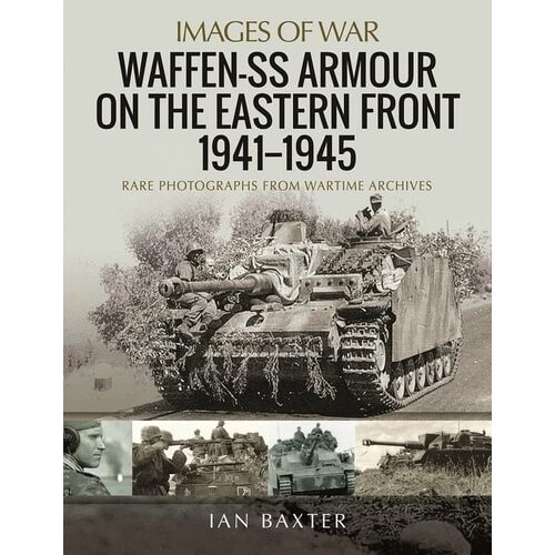 Waffen-SS Armour on the Eastern Front 1941 1945: Rare Photogr(...)