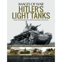 Hitler's Light Tanks: Rare Photographs from Wartime Archives (Im(...)