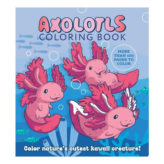 Axolotls Coloring Book