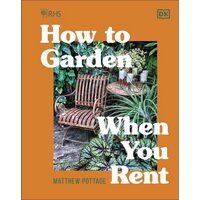 Rhs How To Garden When You Rent: Make It Your Own(...)