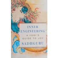 Inner Engineering: A Yogi's Guide To Joy