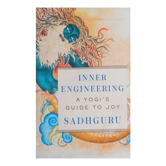 Inner Engineering: A Yogi's Guide To Joy