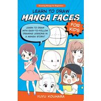 Learn To Draw Manga Faces For Kids