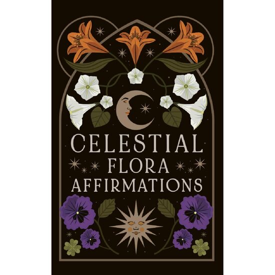 CELESTIAL FLORA AFFIRMATION DECK 52 Empowering Affirmation Cards to Connect to Natures Magical... Wisdom