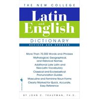 The New College Latin & English Dictionary, Revised and Updated