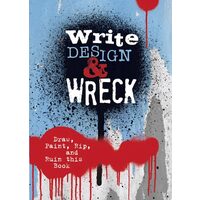 Write, Design & Wreck: Draw, Paint, Rip, And Ruin(...)