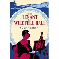 The Tenant of Wildfell Hall - Anne Bronte (Arcturus Classic 