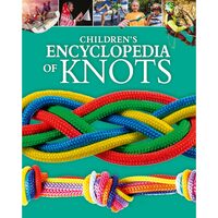 Children's Encyclopedia of Knots (Arcturus Children's Reference Library)