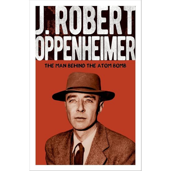 J. Robert Oppenheimer The Man Behind the Atom Bomb - Imagine 1