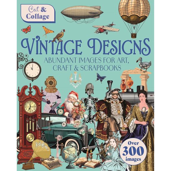 CUT & COLLAGE VINTAGE DESIGNS Abundant Images for Art, Craft & Scrapbooks