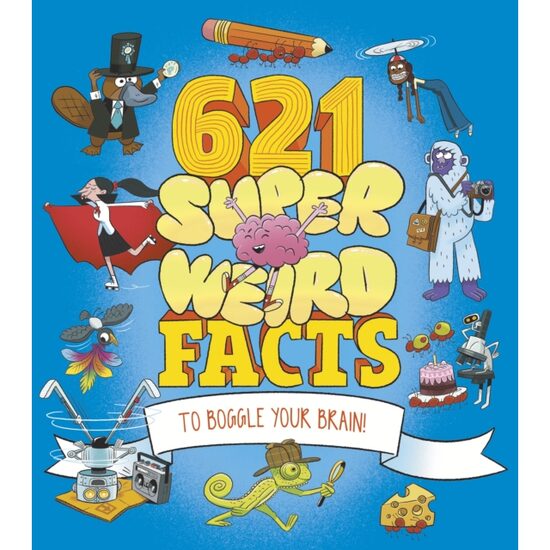 621 Super Weird Facts to Boggle Your Brain