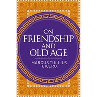 On Friendship and Old Age