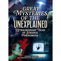 Great Mysteries of the Unexplained