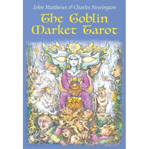 The Goblin Market Tarot: In Search Of Faery Gold